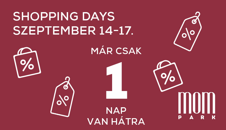Már csak 1 nap és Shopping Days!
